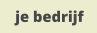 je bedrijf