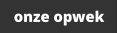 onze opwek