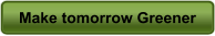 Make tomorrow Greener