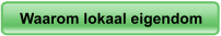 Waarom lokaal eigendom